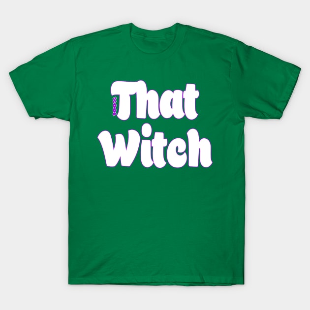 That Witch T-Shirt by oddity files